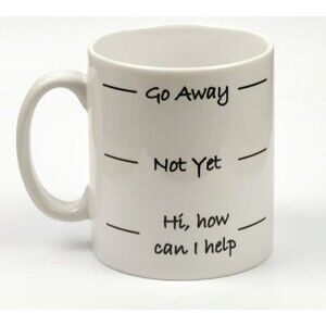 Go Away Not Yet Funny Busy Coffee Lover Mug Novelty Cofffee Cup